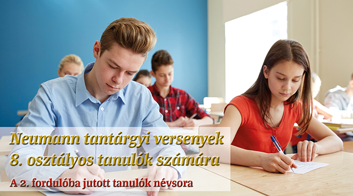 Gratulálunk a Neumann tantárgyi versenyek 2. fordulójába jutott tanulóknak!